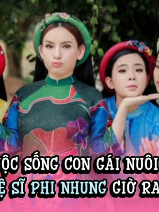 Cuộc sống của ‘bộ ba’ con gái nuôi cố nghệ sĩ Phi Nhung giờ ra sao?