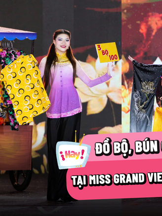 Độc lạ: Đồ bộ, bún cá... xuất hiện tại Miss Grand Vietnam 2025