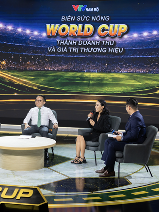Nhìn World Cup 2026 qua 'lăng kính' kinh doanh thú vị từ buổi tọa đàm của VTV