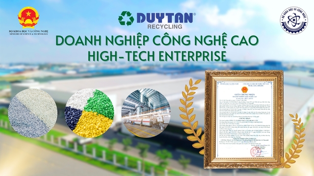 Công ty DUYTAN Recycling đạt chứng nhận “Doanh nghiệp Công nghệ cao” - Ảnh 1.