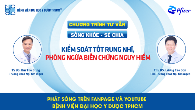 Chương trình tư vấn: Kiểm soát rung nhĩ, phòng ngừa biến chứng nguy hiểm - Ảnh 2. Chương trình tư vấn: Kiểm soát rung nhĩ, phòng ngừa biến chứng nguy hiểm - Ảnh 2.