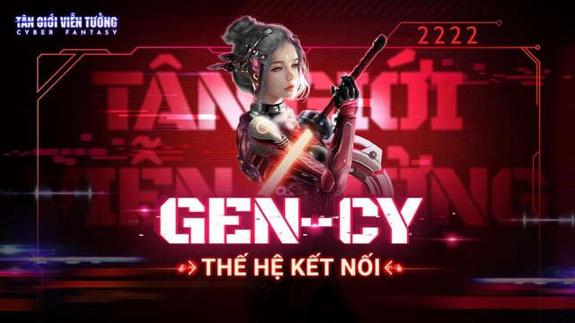 Gen-Cy: Thế hệ mới được định hình bởi Cyber Fantasy - Ảnh 1.