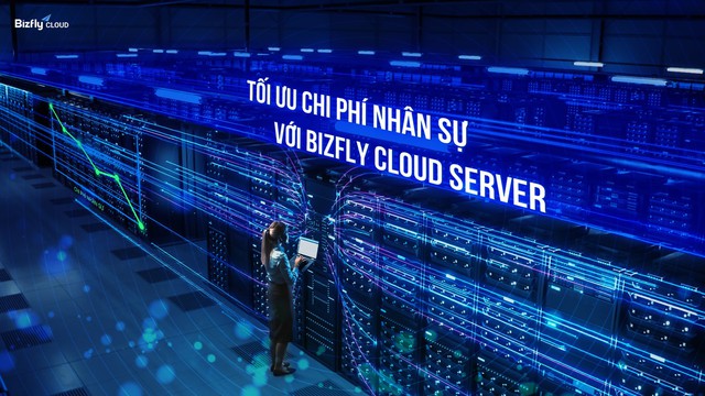 Bizfly Cloud Server: Doanh nghiệp giảm cả trăm triệu chi phí nhân sự vận hành  - Ảnh 1.