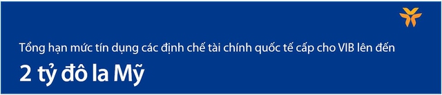 VIB - IFC ký khoản vay mới, nâng tổng hạn mức tín dụng lên 450 triệu USD - Ảnh 4.