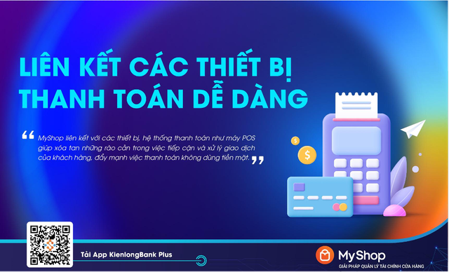 KienlongBank ra mắt MyShop: Quản lý tài chính ưu việt cho chủ cửa hàng bán lẻ - Ảnh 5.