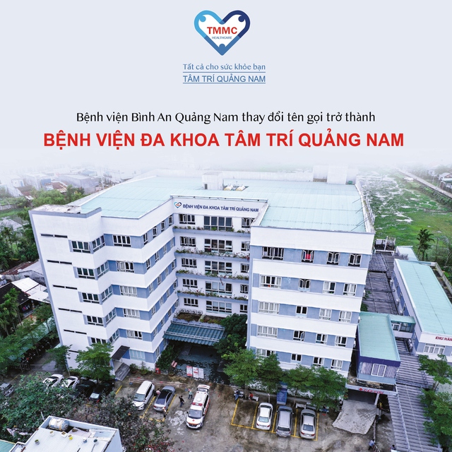 Bệnh viện đa khoa Tâm Trí Quảng Nam - Tên gọi mới, hành trình mới - Ảnh 1.