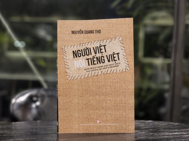 Nhà báo Nguyễn Quang Thọ và tình yêu máu thịt dành cho 'Người Việt nói tiếng Việt' - Ảnh 4.