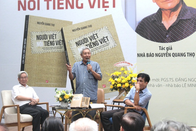 Nhà báo Nguyễn Quang Thọ và tình yêu máu thịt dành cho 'Người Việt nói tiếng Việt' - Ảnh 5.