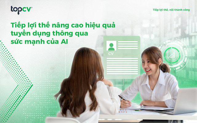 Cách TopCV tiếp lợi thế nâng cao hiệu quả tuyển dụng thông qua sức mạnh của AI  - Ảnh 1.