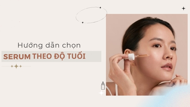 Chọn đúng loại serum theo độ tuổi giúp chặn đứng lão hóa da- Ảnh 1.