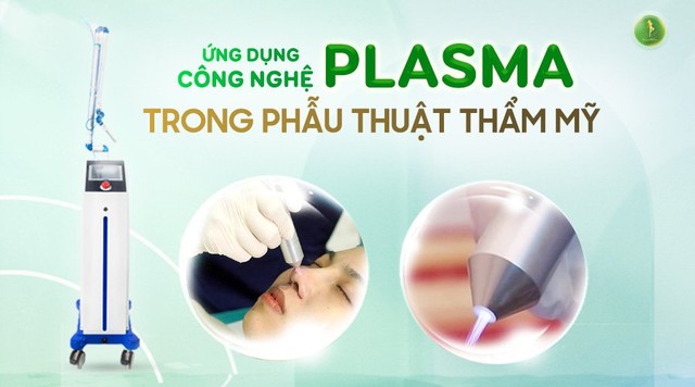 Ứng dụng công nghệ plasma trong phẫu thuật thẩm mỹ- Ảnh 1.