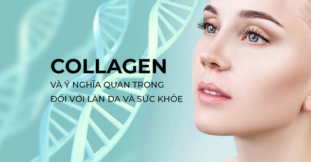 Collagen có đối với sức khỏe và làn da