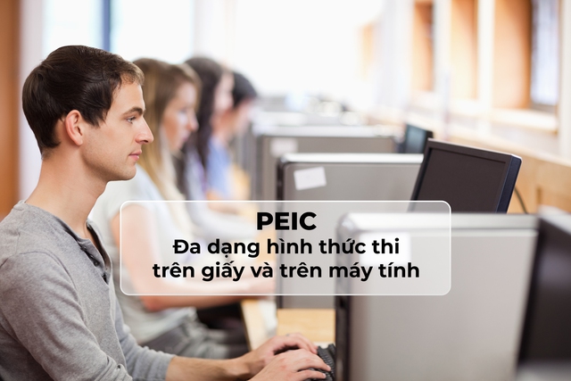 Chứng chỉ tiếng Anh quốc tế PEIC có thêm hình thức thi trên máy tính- Ảnh 2.