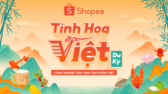 &quot;Shopee - Tinh Hoa Việt Du Ký&quot; không chỉ là sân chơi để doanh nghiệp quảng bá sản phẩm, mà còn giúp người tiêu dùng hiểu rõ hơn về các loại đặc sản cũng như văn hóa vùng miền trên khắp Việt Nam