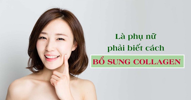 5 cách tăng cường hàm lượng collagen, ngăn sự đứt gãy duy trì làn da tươi khỏe- Ảnh 1.