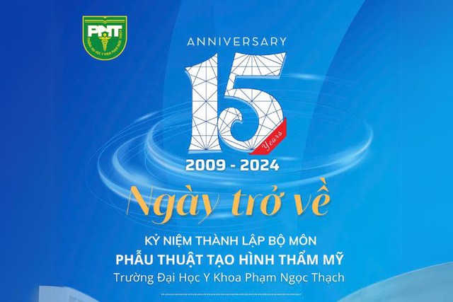 Chào mừng lễ kỷ niệm 15 năm thành lập Bộ môn Phẫu thuật Tạo hình Thẩm Mỹ- Ảnh 1.