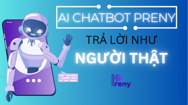 AI Chatbot Preny cực kỳ thông minh, trả lời tự nhiên như người thật- Ảnh 1.