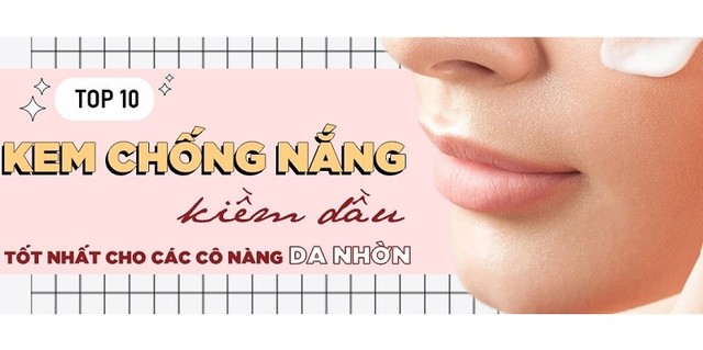 Top 10 kem chống nắng kiềm dầu ngừa mụn hiệu quả được tìm mua nhiều- Ảnh 1.