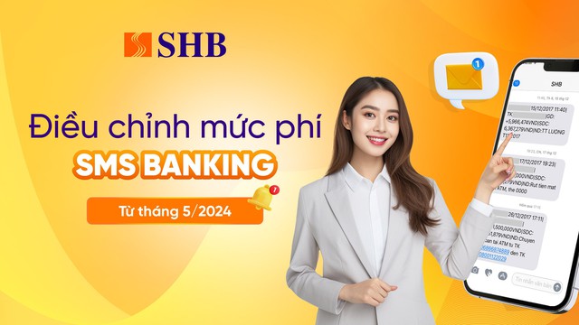 SHB thông báo điều chỉnh mức phí SMS Banking- Ảnh 1.