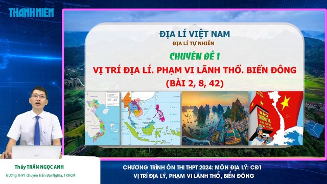 Giáo viên Trần Ngọc Anh hướng dẫn ôn thi tốt nghiệp THPT môn địa lý