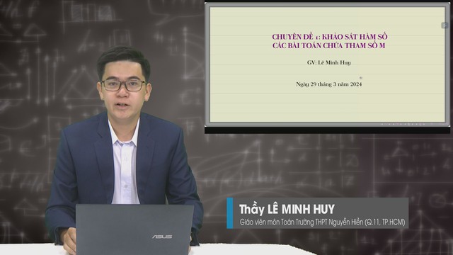 Giáo viên Lê Minh Huy, Trường THPT Nguyễn Hiền (Q.11, TP.HCM), hướng dẫn ôn thi tốt nghiệp THPT môn toán