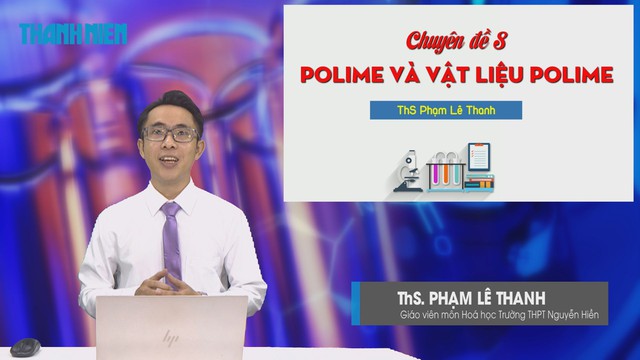 Bí quyết ôn thi tốt nghiệp THPT đạt điểm cao: Polime-vật liệu polime- Ảnh 1.