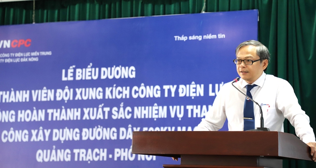 Ông Nguyễn Thanh Phương - Giám đốc PC Đắk Nông ghi nhận, đánh giá cao và biểu dương tinh thần quyết tâm, quyết liệt hoàn thành nhiệm vụ của Đội xung kích