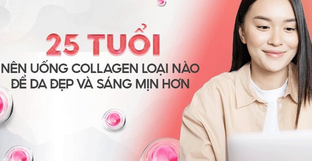 Sau tuổi 25 nên bổ sung collagen loại nào tốt cho làn da?- Ảnh 1.