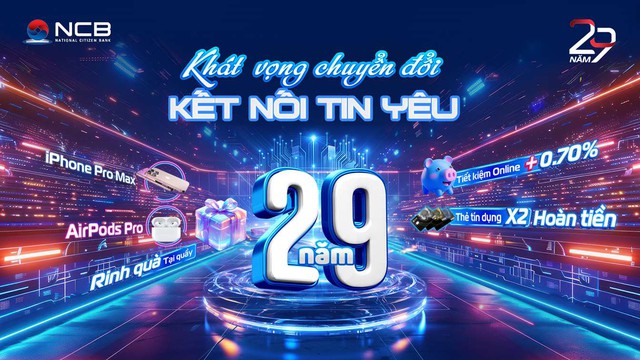 Mừng sinh nhật 29 năm, NCB tung quà tặng hấp dẫn tri ân khách hàng- Ảnh 2.