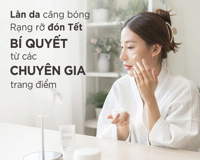 Làn da căng bóng, rạng rỡ đón Tết: Bí quyết từ các chuyên gia trang điểm- Ảnh 1.