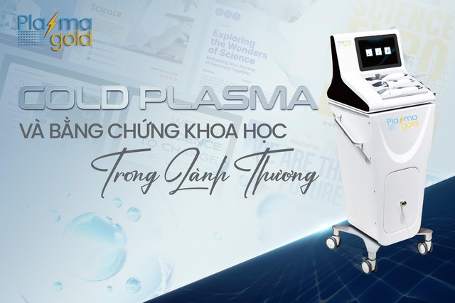 Ho&agrave;n thiện ph&aacute;c đồ với Cold Plasma: Bước tiến trong chăm s&oacute;c vết thương khoa học- Ảnh 1.