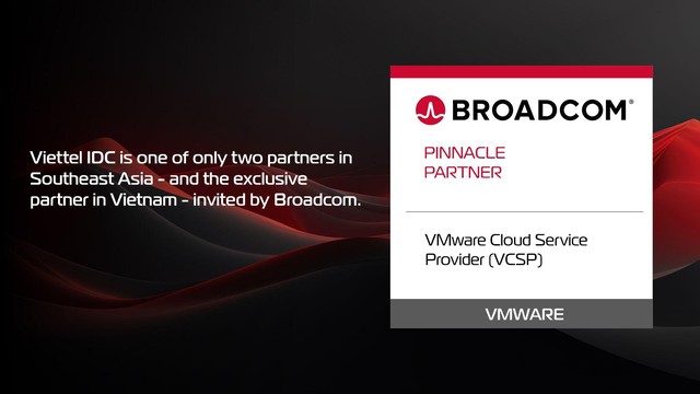 Viettel IDC trở th&agrave;nh đối t&aacute;c hạng cao nhất của Broadcom- Ảnh 1.