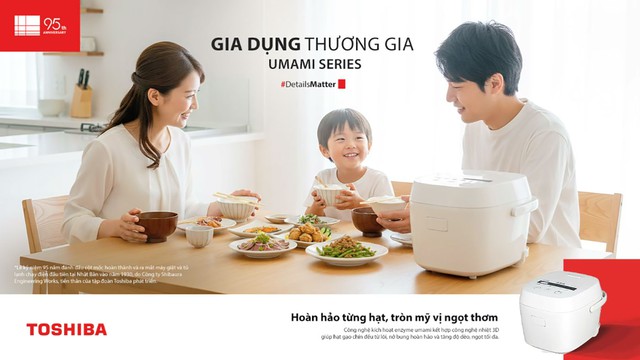 Toshiba UMAMI Series: Thừa kế ‘di sản’ 95 năm giữ trọn vị ngon, vẹn tròn hạnh phúc - Ảnh 6. Toshiba UMAMI Series: Thừa kế ‘di sản’ 95 năm giữ trọn vị ngon, vẹn tròn hạnh phúc - Ảnh 6.