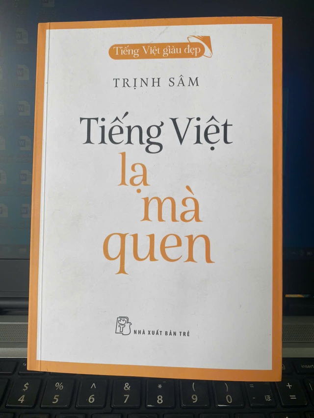 Tiếng Việt lạ m&agrave; quen - Ảnh 1.