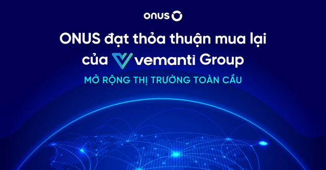 ONUS đạt thỏa thuận mua lại của Vemanti Group- Ảnh 1.