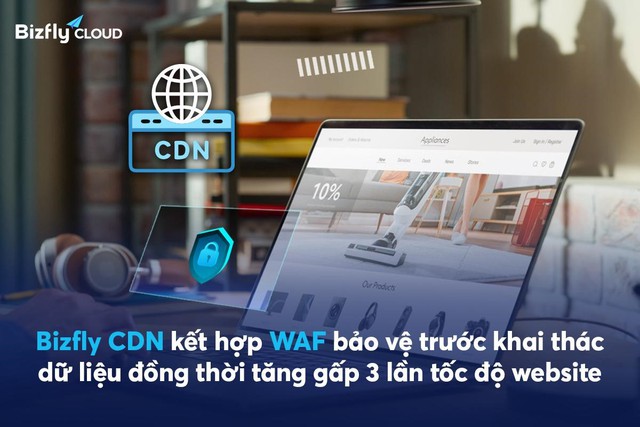 Bizfly Cloud CDN kết hợp WAF bảo vệ trước khai thác dữ liệu, tăng tốc độ website - Ảnh 1.