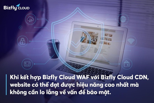 Bizfly Cloud CDN kết hợp WAF bảo vệ trước khai thác dữ liệu, tăng tốc độ website - Ảnh 3.