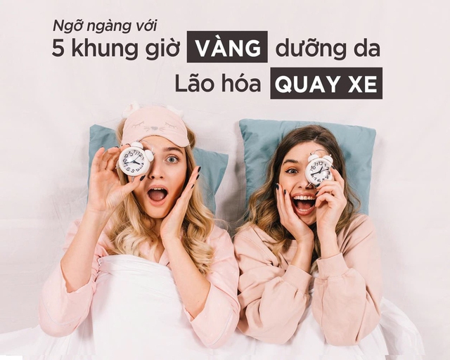 Ngỡ ng&agrave;ng với 5 'khung giờ v&agrave;ng' dưỡng da: L&atilde;o h&oacute;a auto &lsquo;quay xe&rsquo;- Ảnh 1.