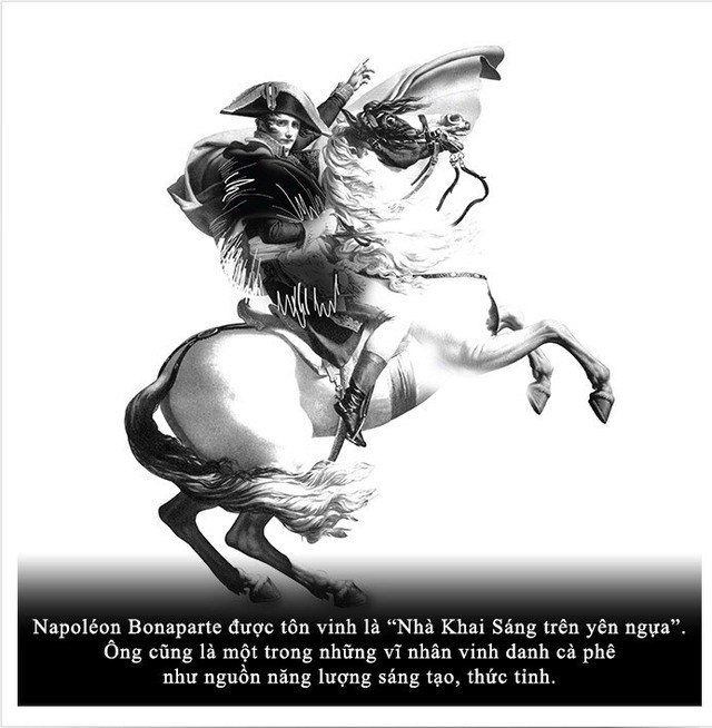Kỳ 15: Napol&eacute;on Bonaparte: 'C&agrave; ph&ecirc; l&agrave;m cho t&ocirc;i thức tỉnh v&agrave; mạnh mẽ phi thường' - Ảnh 2.