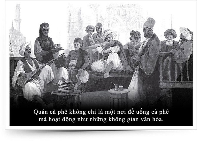 Kỳ 9: Văn minh c&agrave; ph&ecirc; Ottoman - Di sản văn h&oacute;a nh&acirc;n loại - Ảnh 3.