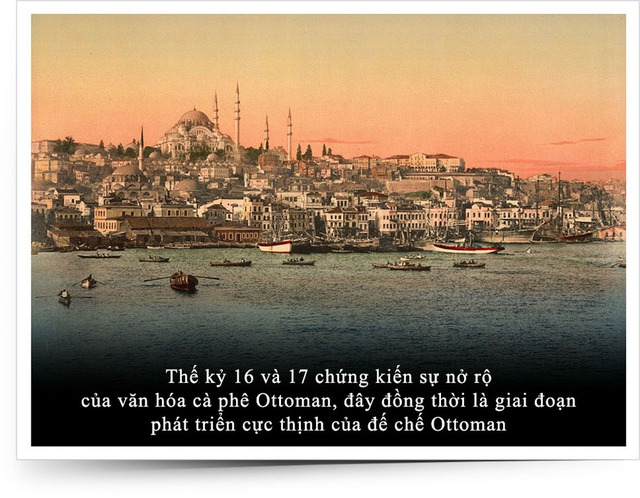 Kỳ 10: Cà phê trong tiến trình phát triển cực thịnh của Đế chế Ottoman - Ảnh 1.