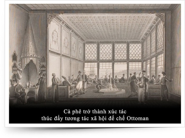 Kỳ 10: Cà phê trong tiến trình phát triển cực thịnh của Đế chế Ottoman - Ảnh 3.