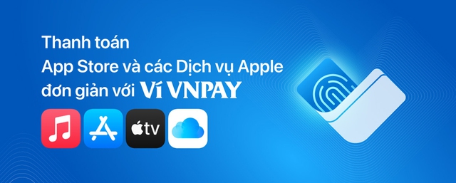 Ví VNPAY trở thành phương thức thanh toán cho App Store và dịch vụ Apple tại VN - Ảnh 1.