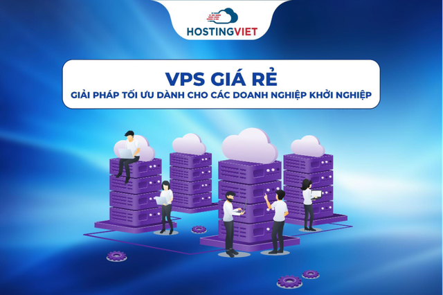 VPS giá rẻ - Giải pháp máy chủ ảo cho startup thời đại số- Ảnh 2. VPS giá rẻ - Giải pháp máy chủ ảo cho startup thời đại số- Ảnh 2.