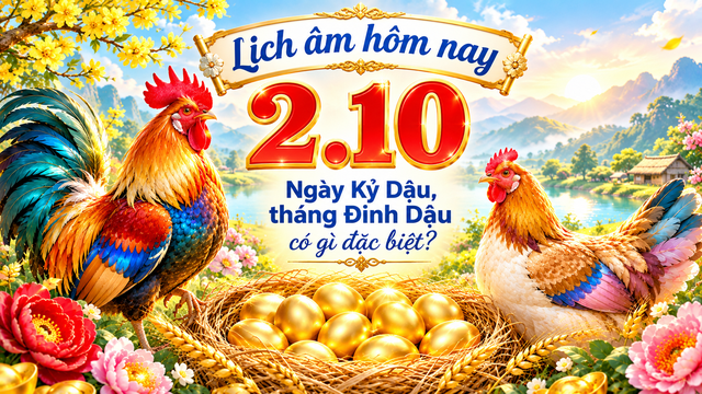 Lịch âm hôm nay 2.10: Ngày Kỷ Dậu, tháng Đinh Dậu, năm Bính Ngọ - Ảnh 1.