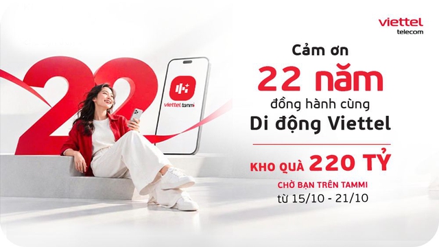 Viettel mở kho quà 220 tỉ đồng trên Tammi mừng 22 năm kinh doanh di động- Ảnh 1.