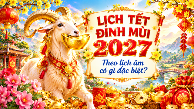 Lịch nghỉ Tết Đinh Mùi 2027 chính thức, theo lịch âm có gì đặc biệt?- Ảnh 1.