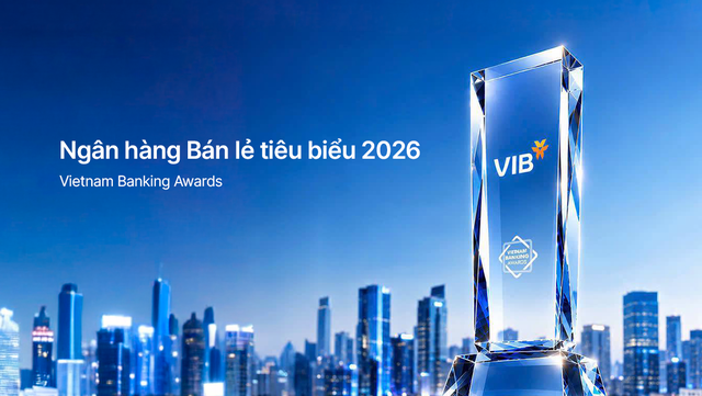 VIB - Ngân hàng bán lẻ tiêu biểu, dẫn đầu xu thế cá nhân hóa - Ảnh 1.