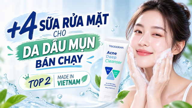 +5 sữa rửa mặt cho da dầu mụn bán chạy, chú ý top 2 ‘made in VietNam’ - Ảnh 1.