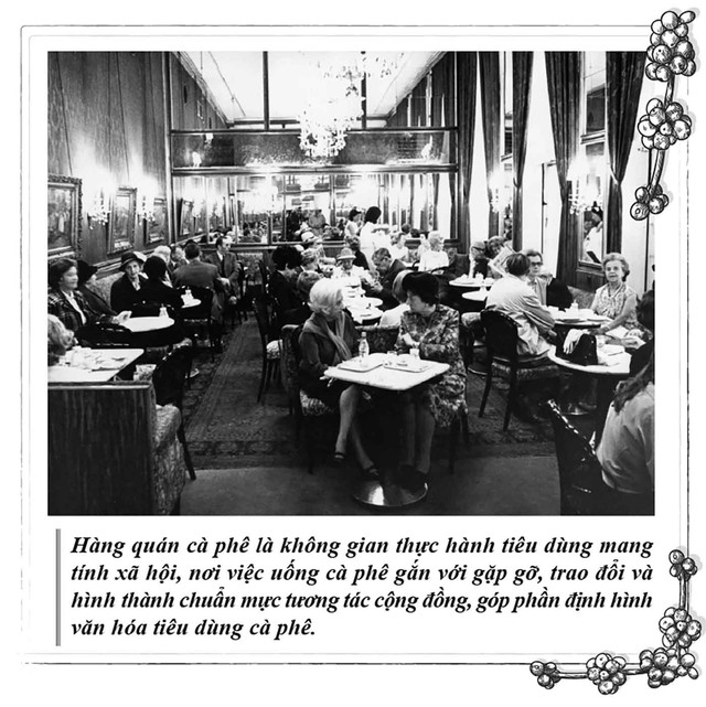 Kỳ 119: C&agrave; ph&ecirc; - Từ thực h&agrave;nh x&atilde; hội đến biểu tượng văn h&oacute;a - Ảnh 4.